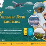 Chennai to North East Tours